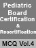 Pediatric Board Certification Review MCQ 4